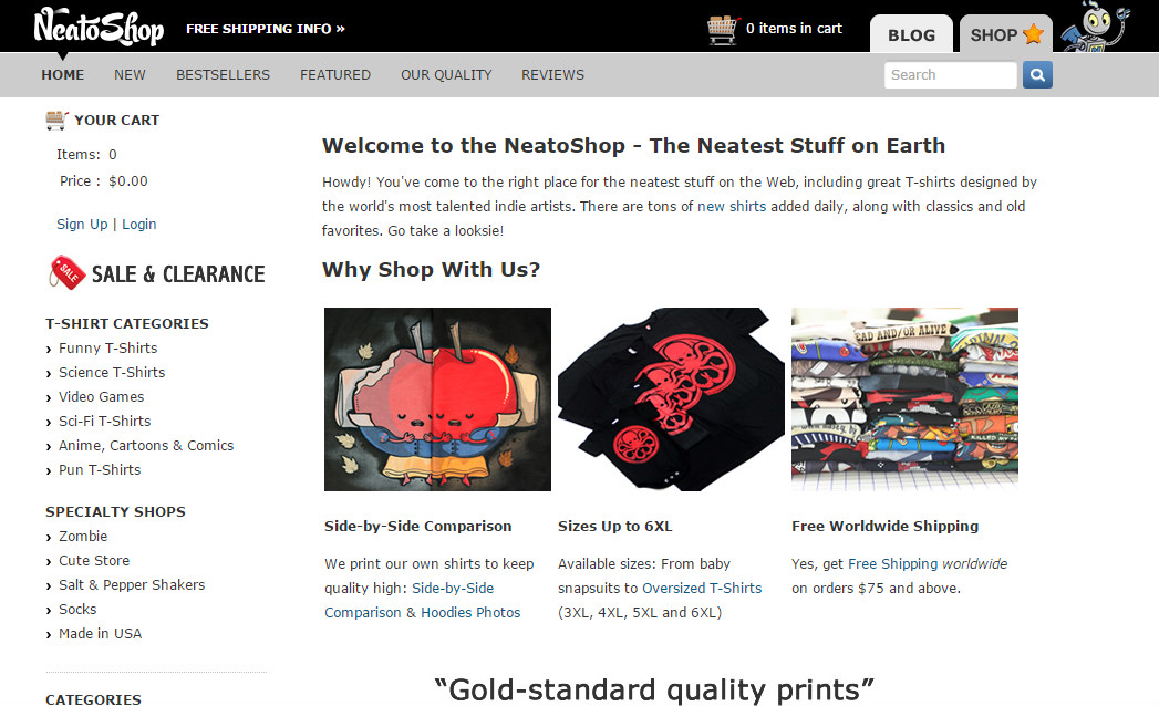 O site Neato Shop tem rodutos exclusivos e criativos como: xícaras, camisetas, bonecos focados no universo nerd. Com frete grátis para o Brasil nas compras acima de 50 dólares
<a href="http://www.neatoshop.com/"><em>site</em></a>
