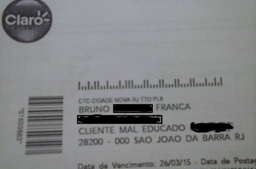 Depois de discutir com um atendente da operadora de telefonia móvel Claro, por telefone, o cliente Bruno França recebeu uma fatura em cujo cabeçalho estava escrito: 'Cliente mal educado'