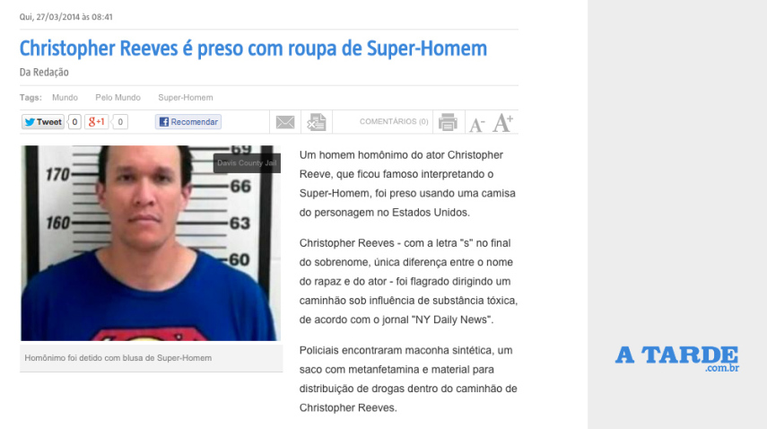 Os norte-americanos também têm criminosos homônimos de famosos. O Christopher Reeves aqui usava a semelhança com o nome do ator pra se passar por Super Homem.