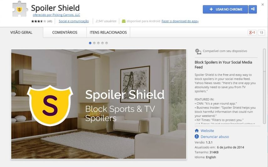 O Spoiler Shield é uma extensão para o Google Chrome que bloqueia automaticamente as séries, filmes, livros e até resultados de jogos que você escolher da sua navegação