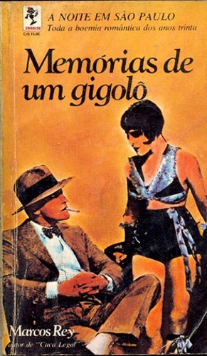 O livro Memórias de um Gigolô, de Marcos Rey, foi lançado em 1968 e teve inúmeras edições nos anos seguintes