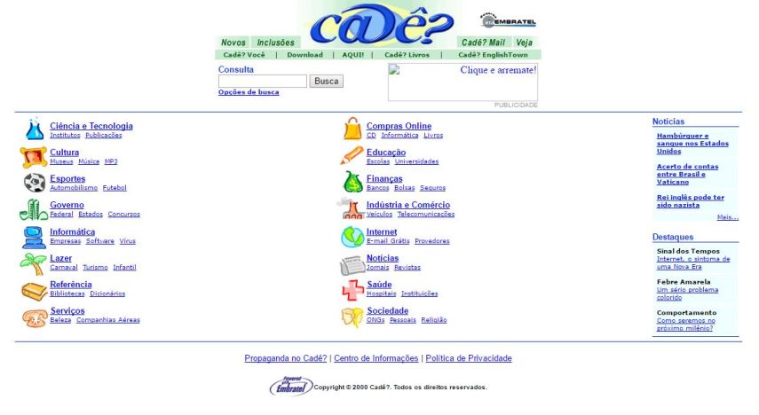 O Cadê organizava sites por categorias. Bela ajuda para a época. Hoje o site não existe mais
