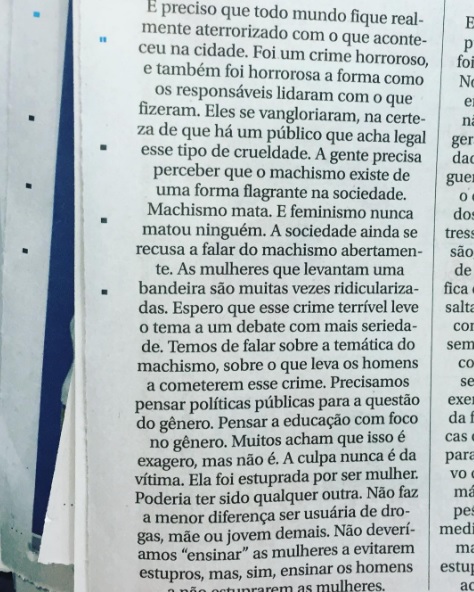 Nós temos que falar sobre isso. Nós temos que fazer barulho.  Só no RJ são 12 vítimas de estupro por dia. Essa força, que se manifesta de muitas maneiras em nosso dia a dia,  que os homens acham que podem ter sobre a mulher é inadmissível. É nojenta e vergonhosa. Torna ridículos esses homens.