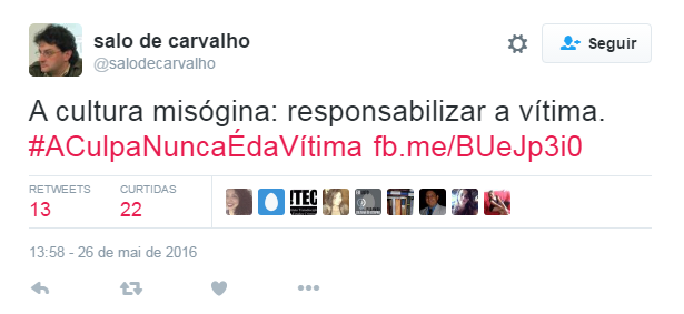 Depois do caso chocante da adolescente de 16 anos estuprada por 33 homens no Rio de Janeiro e o posicionamento machista da justiça e de parte da população, a internet se uniu contra a terrível cultura do estupro no Brasil com a hashtag #ACulpaNuncaÉDaVítima. Clubes esportivos, a atriz americana Emma Watson, a página brasileira da série Gilmore Girls, além de centenas de anônimos se manifestaram sobre o assunto. 