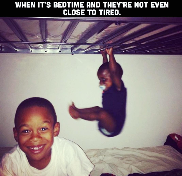 Quando está na hora de dormir e eles não estão nem perto de cansados