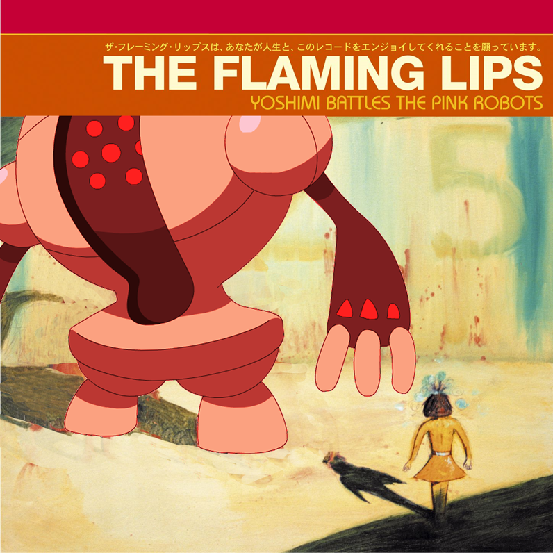 The Flaming Lips - Yoshimi Battles the Pink Robots