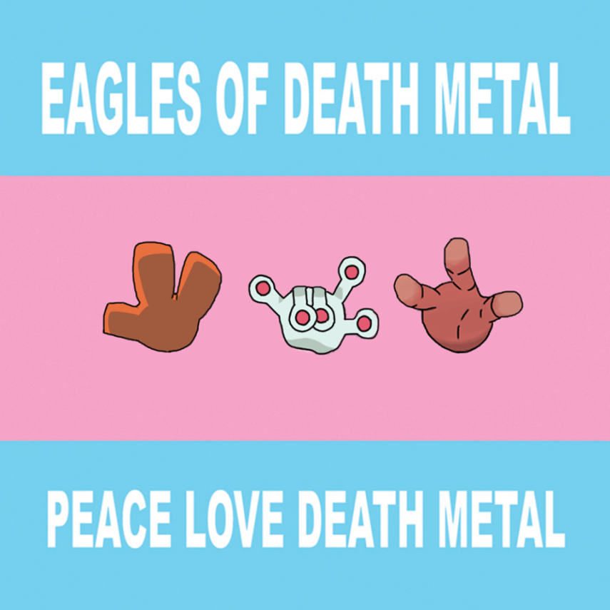 Eagles of Death Metal - Peace Love Death Metal