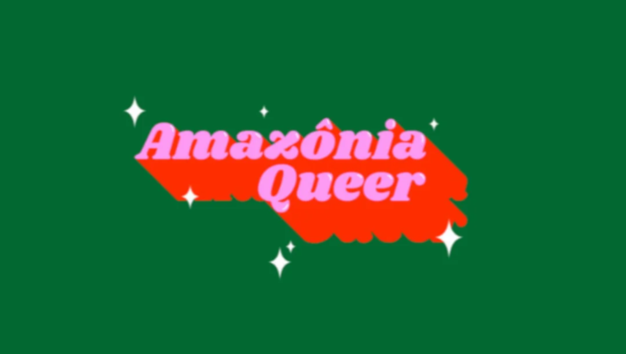 Festival Amazônia Queer promove iniciativas para comunidade LGBTQIA+ nortista
