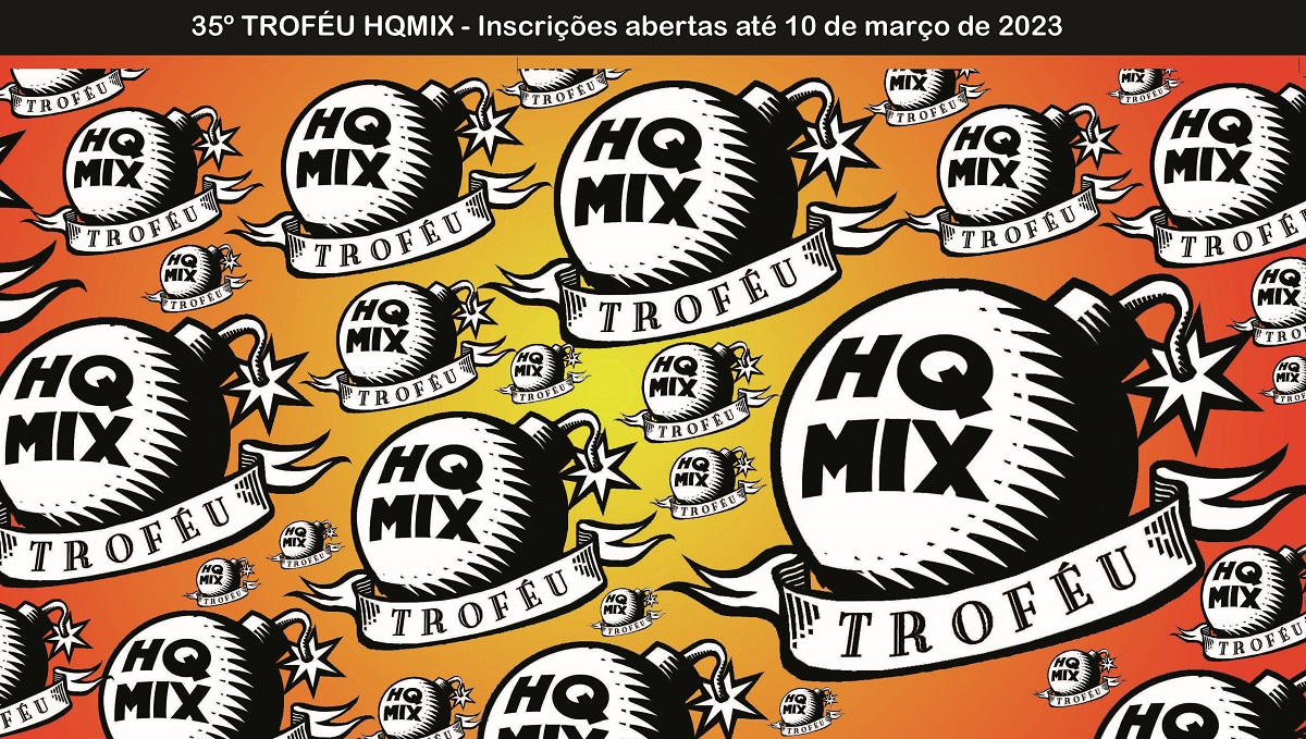 Inscrições para o 35º Troféu HQMIX estão abertas